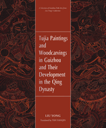 Tujia Paintings and Woodcarvings in Guizhou and Their Development in the Qing Dynasty