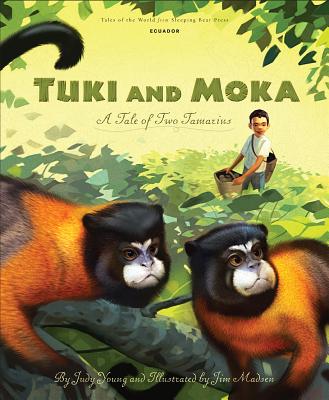 Tuki and Moka: A Tale of Two Tamarins - Young, Judy