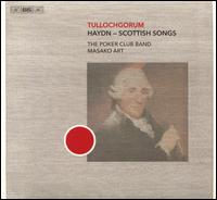 Tullochgorum: Haydn - Scottish Songs - Edin Karamzov (guitar); James Graham (vocals); Masako Art (harp); Pierre-Augustine Lay (cello); Poker Club Band;...