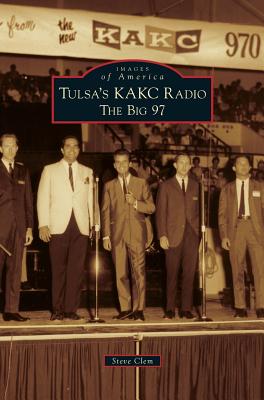 Tulsa's KAKC Radio: The Big 97 - Clem, Steve