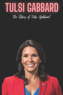 Tulsi Gabbard: The Story of Tulsi Gabbard"