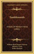 Tumbleweeds: A Book of Western Verse (1901)