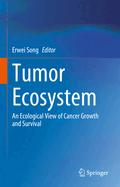 Tumor Ecosystem: An Ecological View of Cancer Growth and Survival