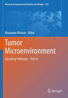 Tumor Microenvironment: Signaling Pathways - Part a - Birbrair, Alexander (Editor)