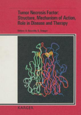 Tumor Necrosis Factor: Structure, Mechanism of Action, Role in Disease and Therapy: 2nd International Conference on Tumor Necrosis Factor and Related Cytokines, Napa, Calif., January 1989 - Bonavida, B. (Editor), and Granger, G. (Editor)