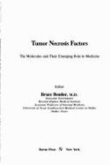 Tumor Necrosis Factors: The Molecules and Their Emerging Role in Medicine - Beutler, Bruce