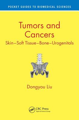Tumors and Cancers: Skin - Soft Tissue - Bone - Urogenitals - Liu, Dongyou
