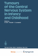 Tumours of the Central Nervous System in Infancy and Childhood