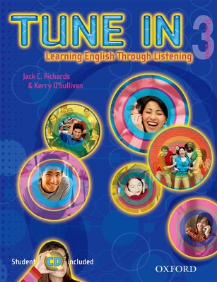 Tune in 3 Student Book with Student CD: Learning English Through Listening - Richards, Jack, and O'Sullivan, Kerry