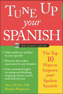 Tune Up Your Spanish (Book + Audio): Top 10 Ways to Improve Your Spoken Spanish