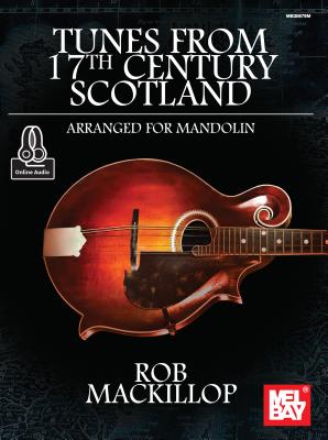 Tunes from 17th Century Scotland - MacKillop, Rob