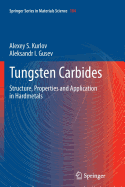 Tungsten Carbides: Structure, Properties and Application in Hardmetals