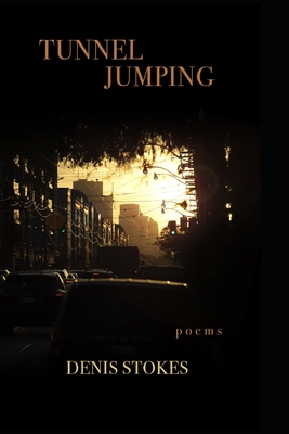 Tunnel Jumping: Poems - Stokes, Mary (Photographer), and Stokes, Denis