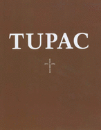 Tupac: Resurrection - Shakur, Tupac, and Hoye, Jacob (Volume editor), and Ali, Karolyn (Volume editor)