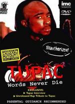 Tupac: Words Never Die - 