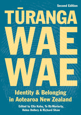 Turangawaewae: Identity and Belonging in Aotearoa New Zealand - Second Edition - Dollery, Helen (Editor), and Kahu, Ella (Editor), and Moriarty, Te Ra (Editor)