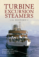 Turbine Excursion Steamers: A History