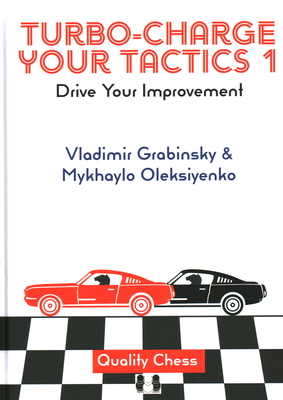 Turbo Charge Your Tactics 1: Drive Your Improvement - Oleksiyenko, Mykhaylo, and Grabinsky, Vladimir