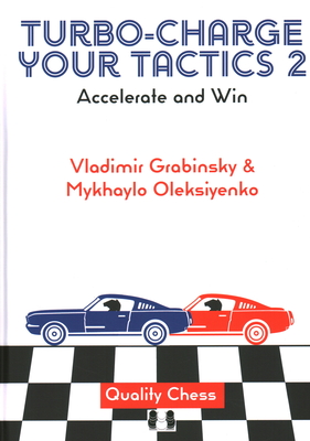 Turbo-Charge Your Tactics 2: Accelerate and Win - Oleksienko, Mykhaylo, and Grabinsky, Vladimir