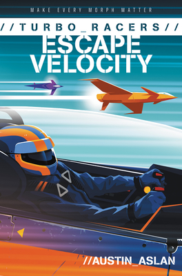 TURBO Racers: Escape Velocity - Aslan, Austin