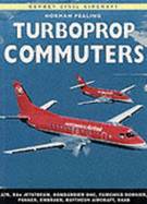 Turboprop Commuters: Atr, Bae Jetstream, Bombardier Dhc, Fairchild Dornier, Fokker, Embraer, Raytheon Aircraft, SAAB