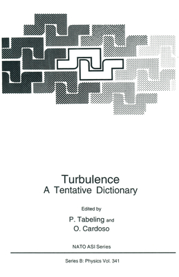 Turbulence: A Tentative Dictionary - NATO Advanced Study Institute on Turbulence Weak and Strong, and North Atlantic Treaty Organization, and Tabeling, P (Editor)