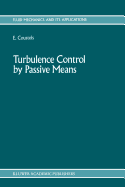 Turbulence Control by Passive Means: Proceedings of the 4th European Drag Reduction Meeting - Coustols, E (Editor)