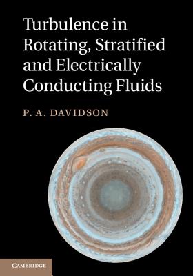 Turbulence in Rotating, Stratified and Electrically Conducting Fluids - Davidson, P. A.
