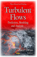 Turbulent Flows: Prediction, Modeling, and Analysis