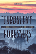 Turbulent Foresters: A Landscape Biography of Ashdown Forest
