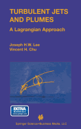 Turbulent Jets and Plumes: A Lagrangian Approach