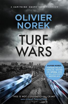 Turf Wars: by the author of THE LOST AND THE DAMNED, a Times Crime Book of the Month - Norek, Olivier