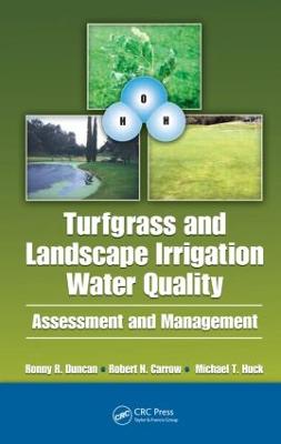 Turfgrass and Landscape Irrigation Water Quality: Assessment and Management - Carrow, Robert N, and Duncan, Ronny R, and Huck, Michael T