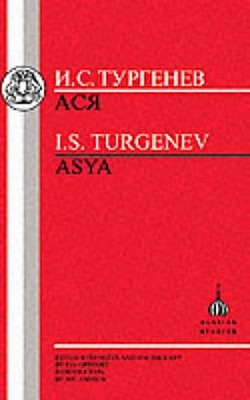 Turgenev: Asya - Turgenev, Ivan, and Gregory, F G, and Andrew, Joe