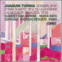 Turina: Serenata, Op. 87; String Quartet, Op. 4; Las Musas de Andaluca, Op. 93 - Marc Jaermann (cello); Mara Bayo (soprano); Patrick Genet (violin); Quatuor Sine Nomine; Ricardo Requejo (piano)