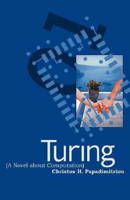 Turing (a Novel about Computation) - Papadimitriou, Christos H