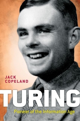 Turing: Pioneer of the Information Age - Copeland, B. Jack