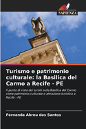 Turismo e patrimonio culturale: la Basilica del Carmo a Recife - PE