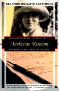 Turkestan Reunion - Lattimore, Eleanor Holgate