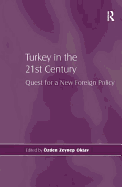 Turkey in the 21st Century: Quest for a New Foreign Policy