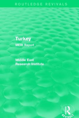 Turkey (Routledge Revival): Meri Report - Middle East Research Institute