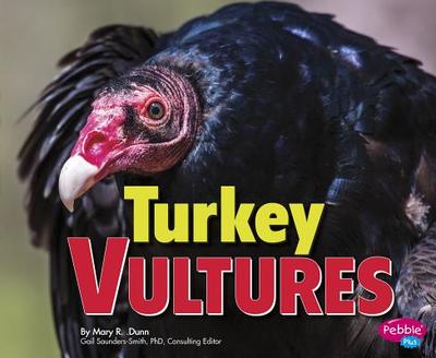 Turkey Vultures - Saunders-Smith, Gail (Consultant editor), and Dunn, Mary R