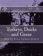 Turkeys, Ducks and Geese: How to Raise Turkeys Book 6