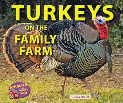Turkeys on the Family Farm - Stiefel, Chana