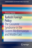 Turkish Foreign Policy: The Lausanne Syndrome in the Eastern Mediterranean and Middle East