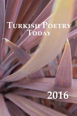 Turkish Poetry Today 2016 - Kenne, Mel (Editor)