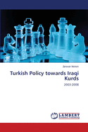 Turkish Policy Towards Iraqi Kurds