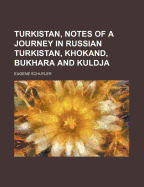 Turkistan, Notes of a Journey in Russian Turkistan, Khokand, Bukhara and Kuldja