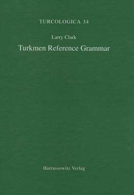 Turkmen Reference Grammar - Clark, Larry