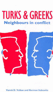 Turks and Greeks: Neighbours in Conflict - Volkan, Vamik D, Professor